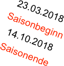 23.03.2018
Saisonbeginn
14.10.2018
Saisonende
